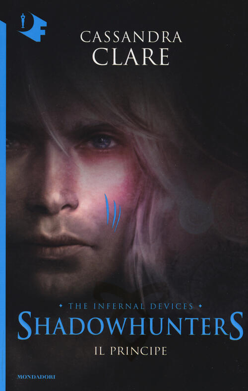 Il Principe. Shadowhunters. The Infernal Devices. Vol. 2 Cassandra Clare Monda