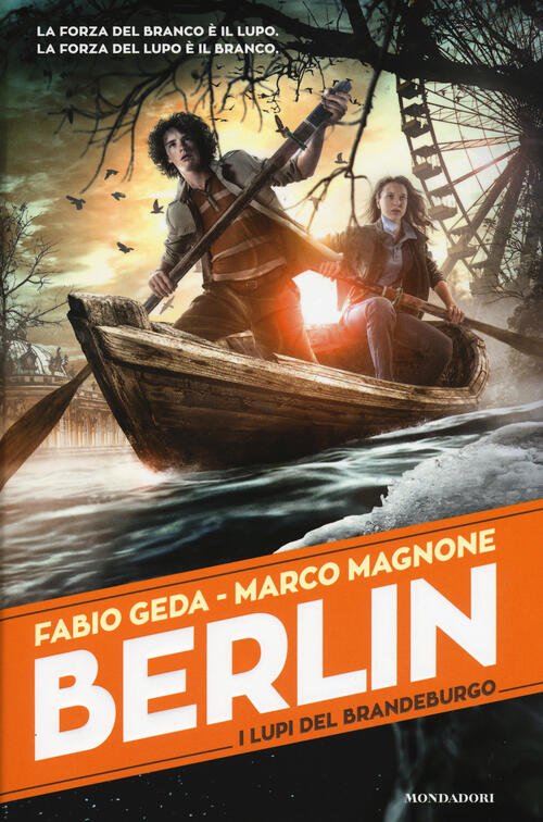 I Lupi Del Brandeburgo. Berlin. Vol. 4 Fabio Geda Mondadori 2017