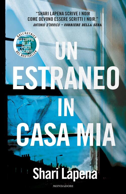 Un Estraneo In Casa Mia Shari Lapena Mondadori 2017