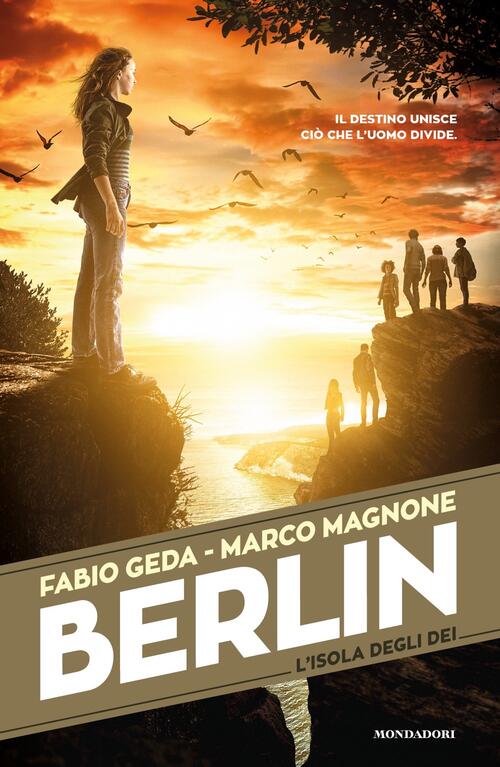 L' Isola Degli Dei. Berlin. Vol. 6 Fabio Geda Mondadori 2018
