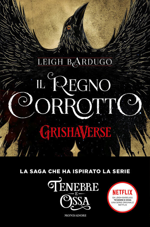 Il Regno Corrotto. Grishaverse Leigh Bardugo Mondadori 2019
