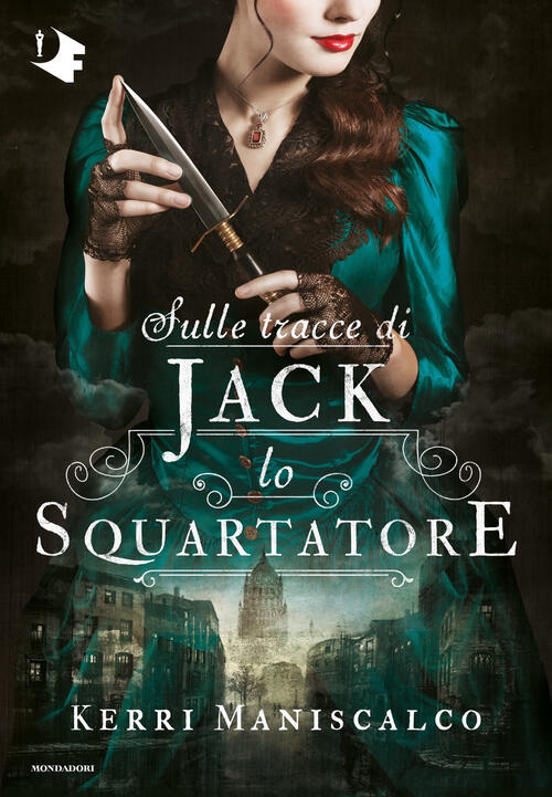 Sulle Tracce Di Jack Lo Squartatore. Vol. 1 Kerri Maniscalco Mondadori 2020