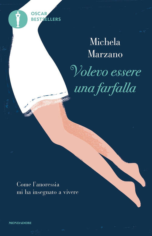 Volevo Essere Una Farfalla. Come L'anoressia Mi Ha Insegnato A Vivere Michela