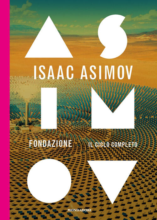 Fondazione. Il Ciclo Completo Isaac Asimov Mondadori 2020
