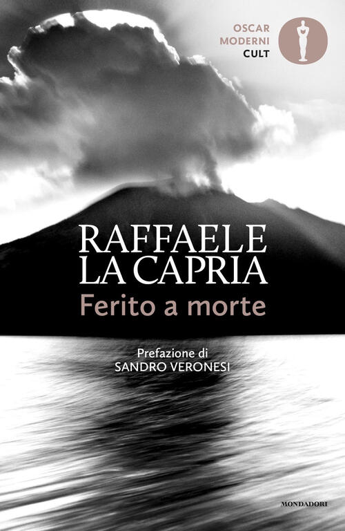 Ferito A Morte Raffaele La Capria Mondadori 2022