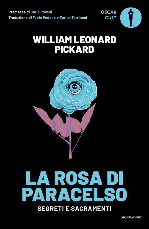 La Rosa Di Paracelso. Segreti E Sacramenti William Leonard Pickard Mondadori 2