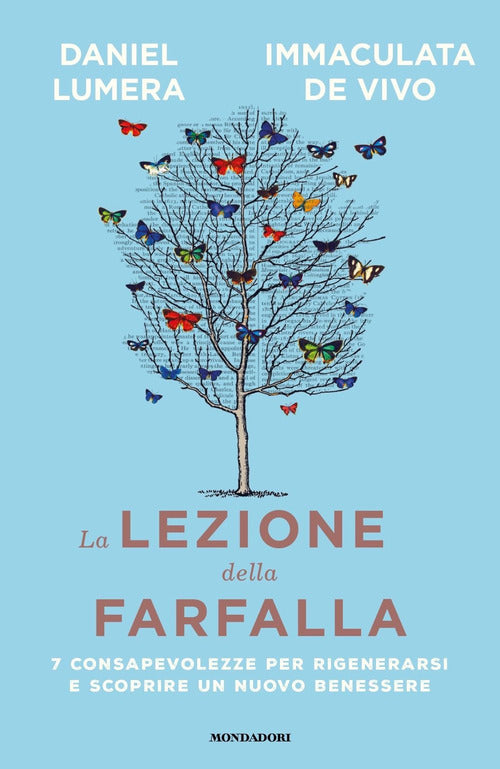 La Lezione Della Farfalla. 7 Consapevolezze Per Rigenerarsi E Scoprire Un Nuov
