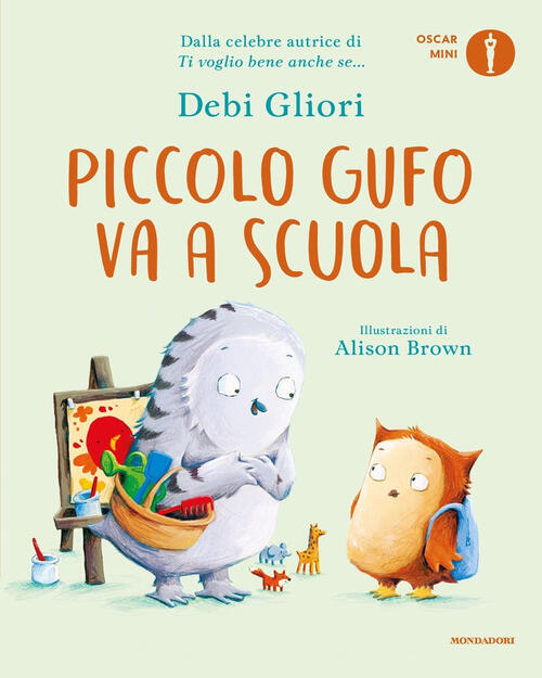 Piccolo Gufo Va A Scuola Debi Gliori Mondadori 2021