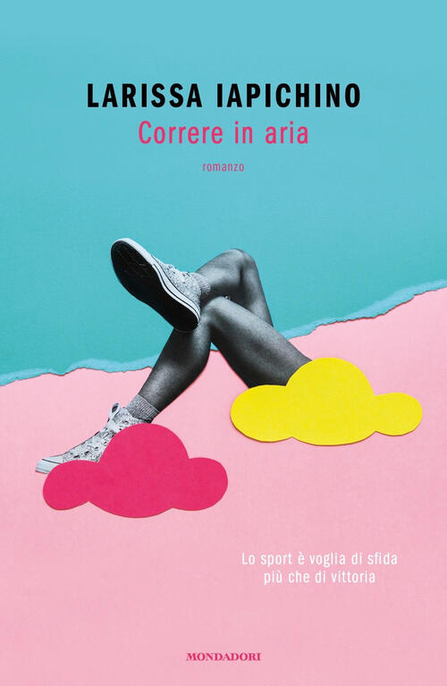 Correre In Aria Larissa Iapichino Mondadori 2022