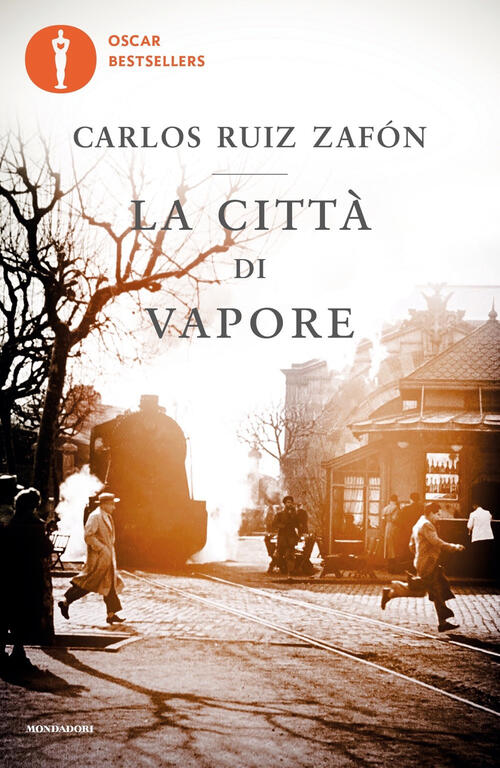 La Citta Di Vapore Carlos Ruiz Zafon Mondadori 2022