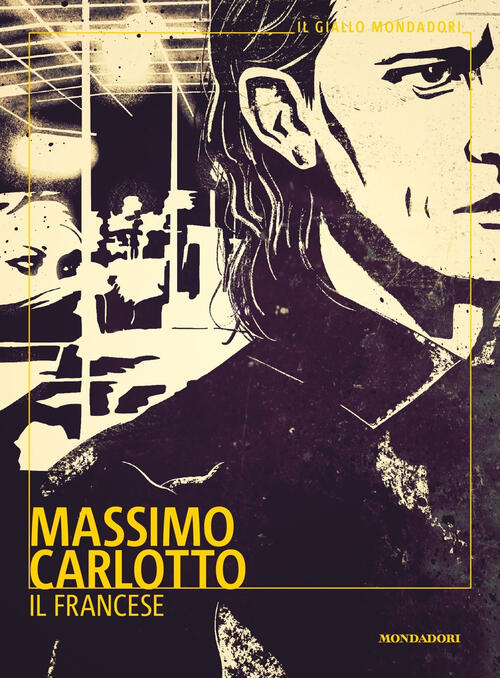Il Francese Massimo Carlotto Mondadori 2022