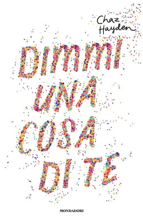 Dimmi Una Cosa Di Te Chaz Hayden Mondadori 2025