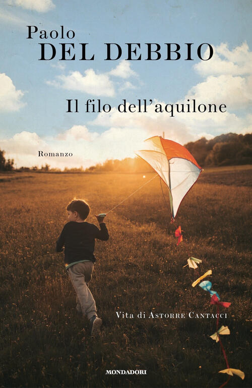 Il Filo Dell'aquilone. Vita Di Astorre Cantacci