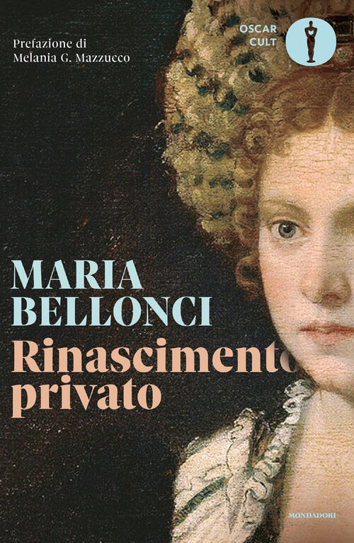 Rinascimento Privato Maria Bellonci Mondadori 2022