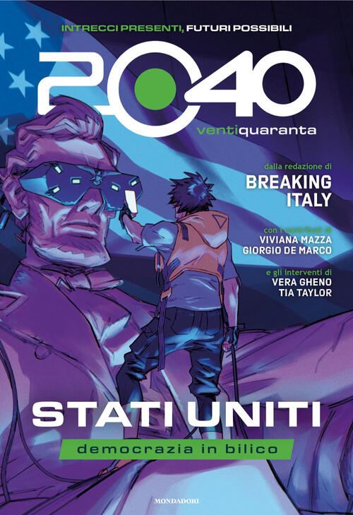 2040 Ventiquaranta. Stati Uniti, Democrazia In Bilico Breaking Italy Mondadori