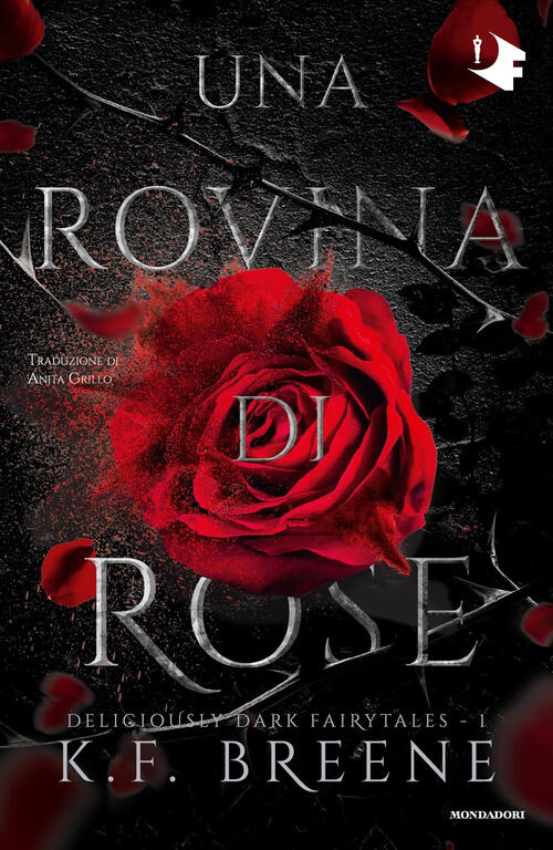 Una Rovina Di Rose. Deliciously Dark Fairytales. Vol. 1 K. F. Breene Mondadori