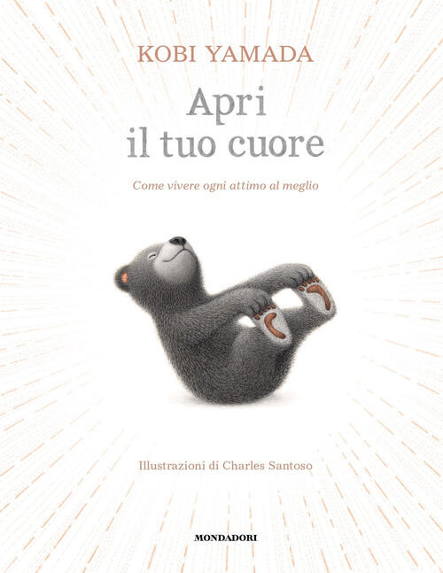 Apri Il Tuo Cuore. Come Vivere Ogni Attimo Al Meglio Kobi Yamada Mondadori 202