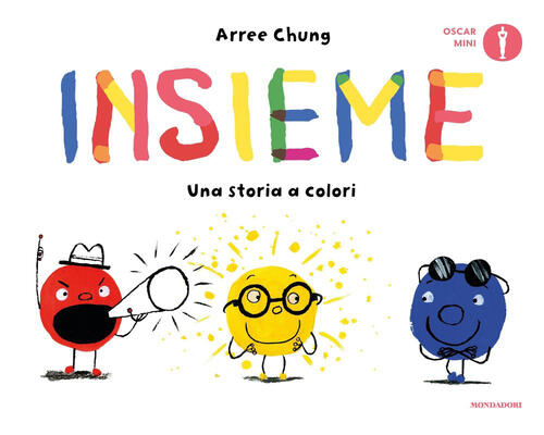 Insieme. Una Storia A Colori. Ediz. A Colori Arree Chung Mondadori 2023
