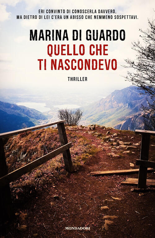 Quello Che Ti Nascondevo Marina Di Guardo Mondadori 2023