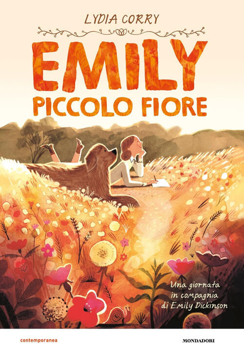 Emily Piccolo Fiore. Una Giornata In Compagnia Di Emily Dickinson Lydia Corry