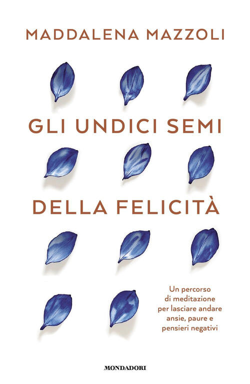 Gli 11 Semi Della Felicit�� Maddalena Mazzoli Mondadori 2025