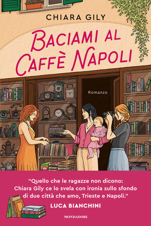 Baciami Al Caffe Napoli Chiara Gily Mondadori 2026