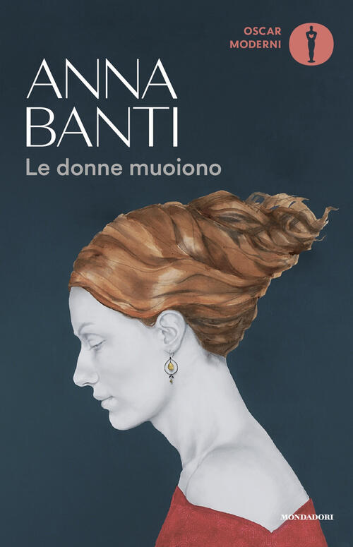 Le Donne Muoiono Anna Banti Mondadori 2025