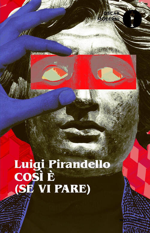 Cosi E (Se Vi Pare) Luigi Pirandello Mondadori 2024
