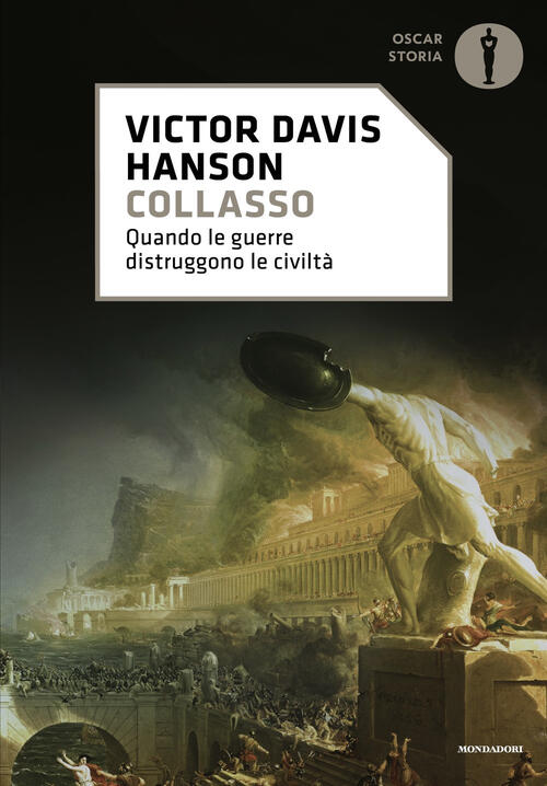 Collasso. Quando Le Guerre Distruggono Le Civilta Victor Davis Hanson Mondador