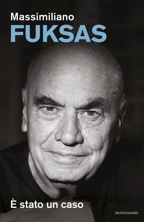 E Stato Un Caso Massimiliano Fuksas Mondadori 2025