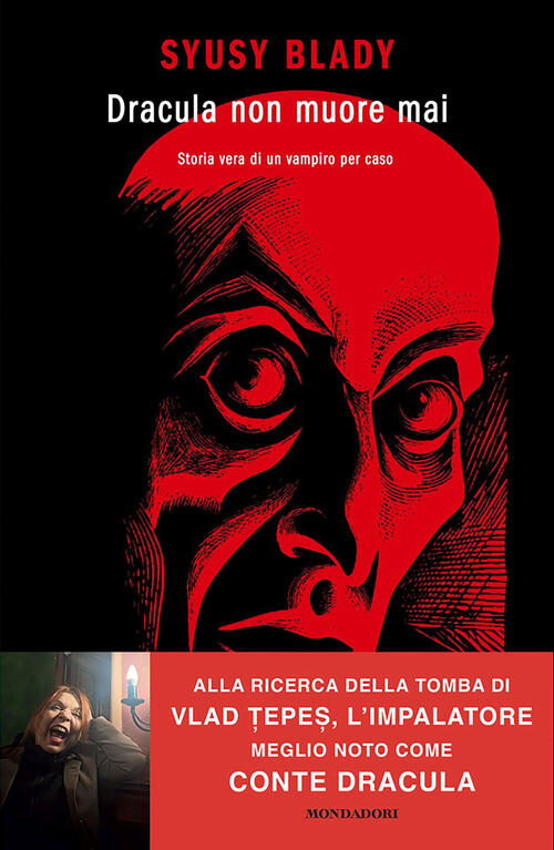 Dracula Non Muore Mai. Storia Vera Di Un Vampiro Per Caso Syusy Blady Mondador