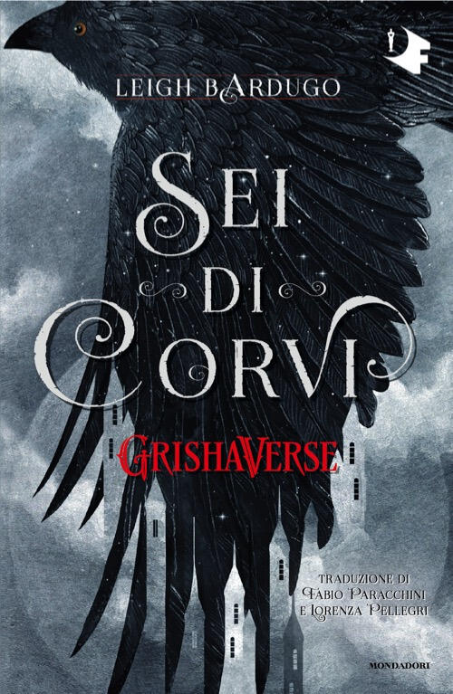 Sei Di Corvi. Grishaverse Leigh Bardugo Mondadori 2025