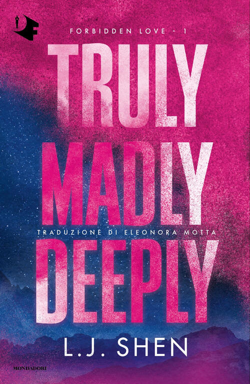 Truly, Madly, Deeply. Forbidden Love. Vol. 1 L. J. Shen Mondadori 2025