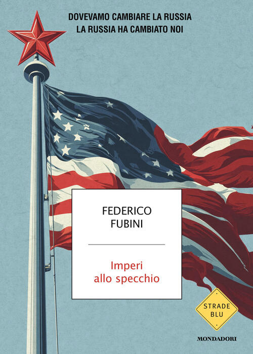 Imperi Allo Specchio. Dovevamo Cambiare La Russia. La Russia Ha Cambiato Noi F