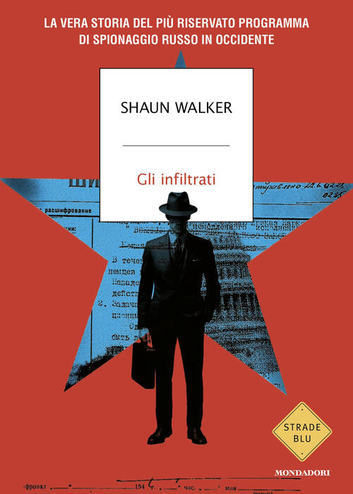 Gli Infiltrati. La Vera Storia Del Piu Riservato Programma Di Spionaggio Russo