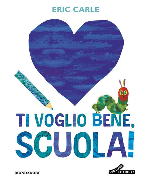 Ti Voglio Bene, Scuola! Ediz. A Colori Eric Carle Mondadori 2026