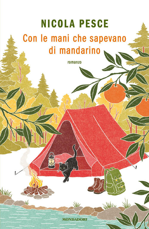 Con Le Mani Che Sapevano Di Mandarino Nicola Pesce Mondadori 2026