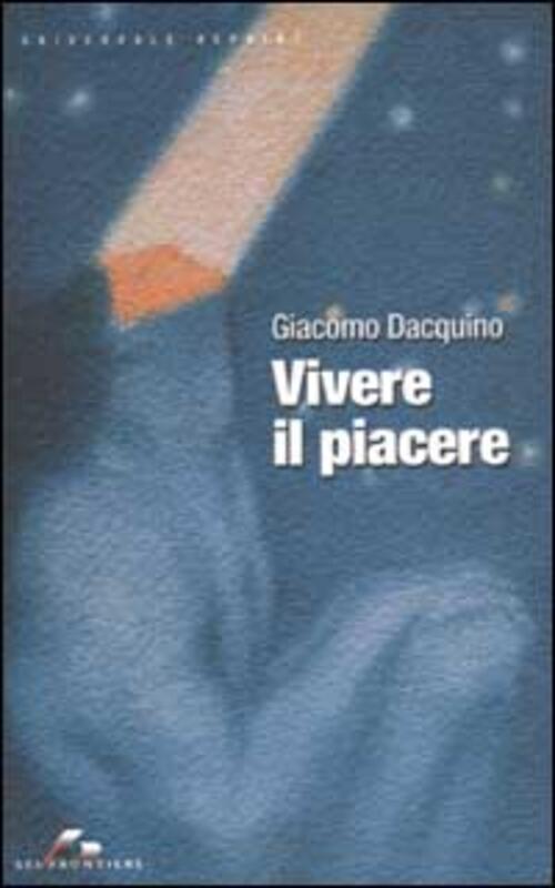 Vivere Il Piacere Giacomo Dacquino Sei 2002