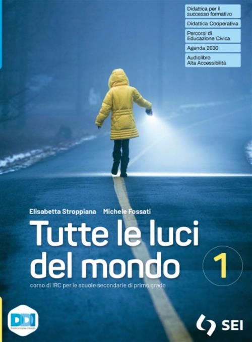 Tutte Le Luci Del Mondo. Per La Scuola Media. Vol. 1 Elisabetta Stroppiana Sei