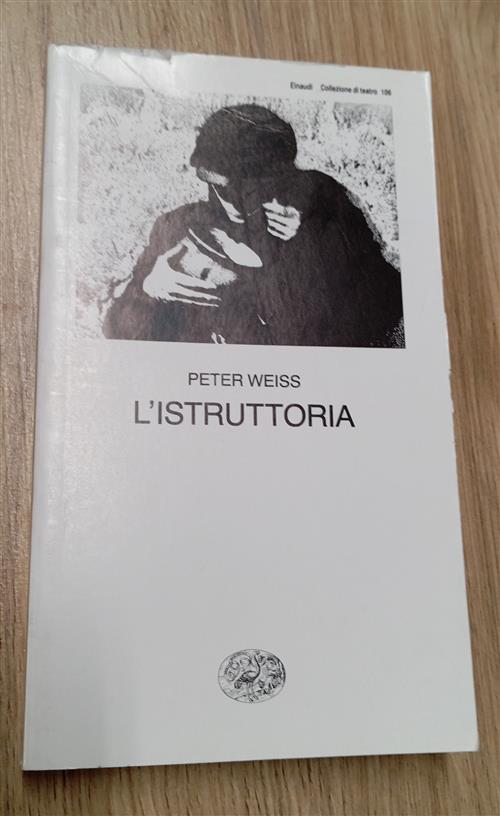 L'istruttoria. Oratorio In Undici Canti Peter Weiss Einaudi 1997