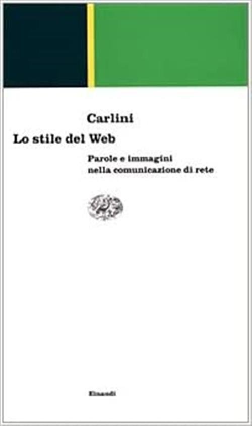 Lo Stile Del Web. Parole E Immagini Nella Comunicazione Di Rete