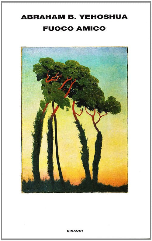 Fuoco Amico Abraham B. Yehoshua Einaudi 2008
