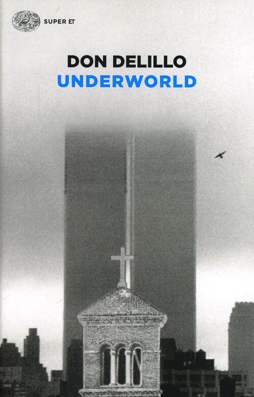 Underworld Don Delillo Einaudi 2014