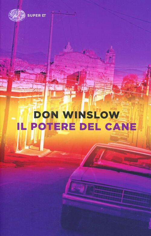 Il Potere Del Cane Don Winslow Einaudi 2014