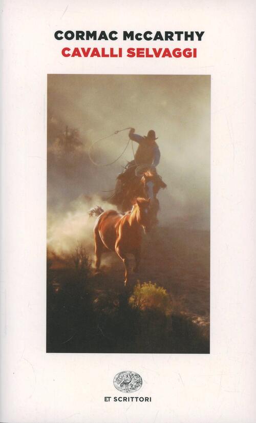 Cavalli Selvaggi Cormac Mccarthy Einaudi 2014