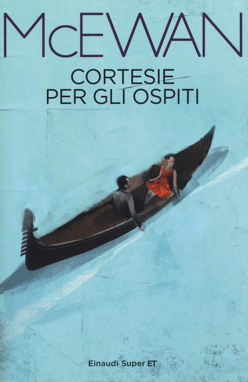 Cortesie Per Gli Ospiti Ian Mcewan Einaudi 2015