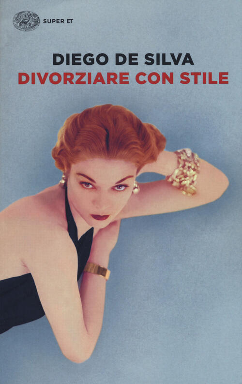 Divorziare Con Stile Diego De Silva Einaudi 2019