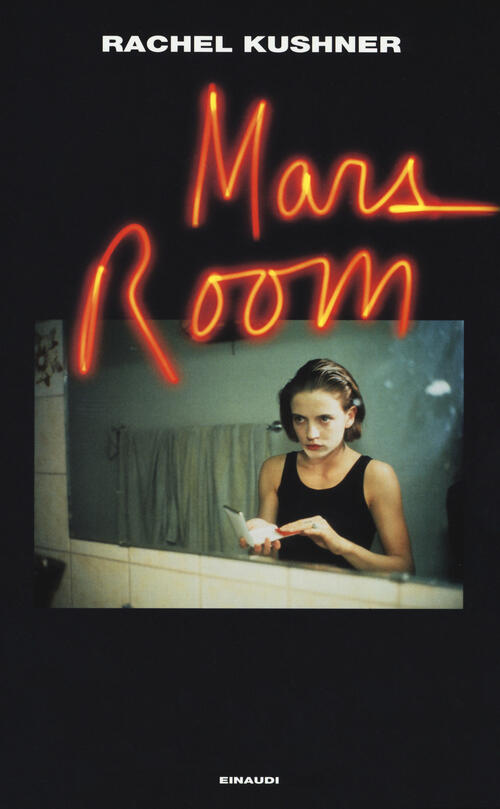 Mars Room Rachel Kushner Einaudi 2019