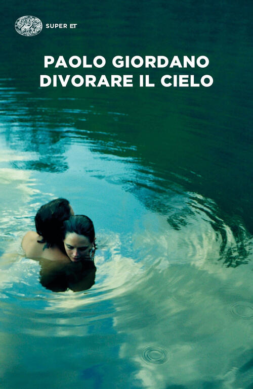 Divorare Il Cielo Paolo Giordano Einaudi 2019