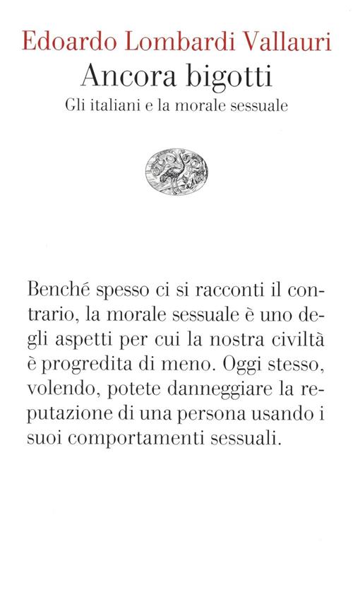 Ancora Bigotti. Gli Italiani E La Morale Sessuale Edoardo Lombardi Vallauri Ei